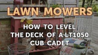 How to Level the Deck of a LT1050 Cub Cadet