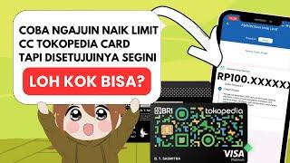  PENGALAMAN NAIK LIMIT CC TOKOPEDIA CARD CARA AJUKAN KENAIKAN LIMIT