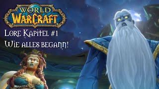 WoW Lore - Episode #1 - Wie alles begann!