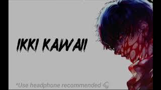 IKKI KAWAII - DRAMA