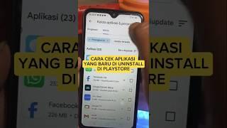 Cara lihat aplikasi yang baru di uninstall di PlayStore