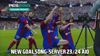 PES 2021 & SP Football LIfe 2024 - New Sound Goal Song Server 23/24 AIO