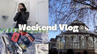Weekend in my life in Madrid | kindergarten teacher vlog