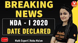 Breaking News UPSC NDA 1 2020 Date Declared | Neha Agrawal Ma'am | Vedantu