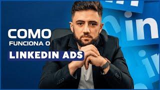 LinkedIn Ads Como Funciona - Tutorial Completo de A a Z