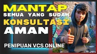 "Semua yang Sudah Konsultasi Aman Semua... Alhamdulillah, Penipuan VCS Segera Berakhir!"