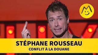 Stéphane Rousseau : conflit à la douane