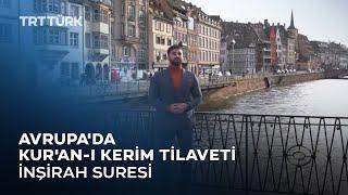 Avrupa'da Sufi Klipler | Kur'an-ı Kerim | Strasbourg | Duha Suresi, İnşirah Suresi