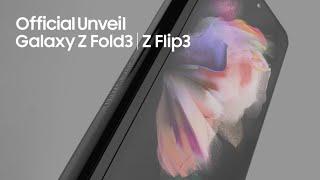 Samsung Galaxy Z Fold 3 and Z Flip 3 | Official Unveil
