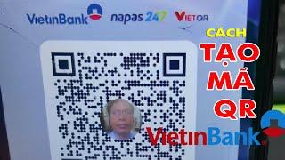 Hướng dẫn cách tạo mã QR tài khoản ngân hàng Vietinbank