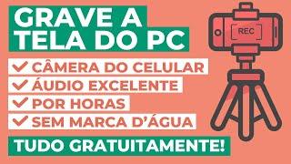  Como Gravar Tela do PC + Conectar Câmera do Celular - POR HORAS e SEM MARCA D'ÁGUA GRATUITAMENTE