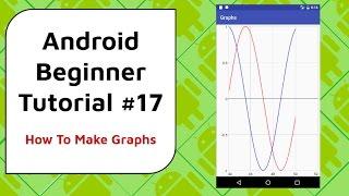 Android Beginner Tutorial #17 - Android Beginner Graphing [Making a Graph With Android Studio]