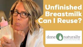 Unfinished Breastmilk: Can I Reuse?