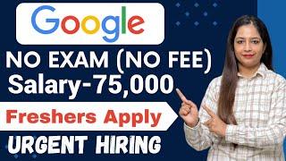 Google Recruitment 2024|Google New Vacancy 2024|Salary-75,000 |Work From Home Jobs|Jobs July 2024