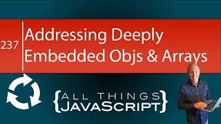 JavaScript Fundamentals: Addressing Deeply Embedded Objects and Arrays