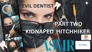 ASMR EVIL DENTIST PART TWO  KIDNAPED YOU #bedtimestories #dentist #kidnapping #cosplay #asmrsleep