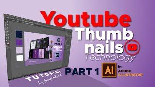 YOUTUBE Thumbnails Technology Part 1  |  ADOBE ILLUSTRATOR TUTORIAL ByAK59