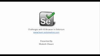 Challenges with IE Browser in Selenium Webdriver