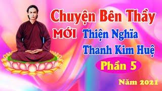 CHUYỆN BÊN THẦY { mới } Phần 5 - NS Thanh Kim Huệ & Thiện Nghĩa