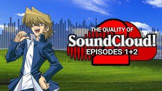 [Quality Series] The Quality of SoundCloud 2: Episodes 1 + 2