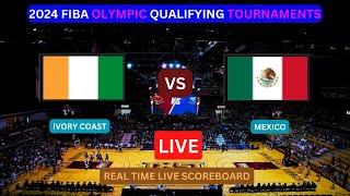 Ivory Coast Vs Mexico LIVE Score UPDATE Today Basketball 2024 FIBA Men's Olympic Games Qualifying