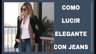 CÓMO LUCIR ELEGANTE CON UN JEANS MODA Y TENDENCIAS MUJER 2021 OUTFITS ELEGANTES CON JEANS MODA 2021