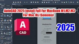 AutoCAD 2025 Install Full For MacBook M1,M2,M3 For MacOs (Sonoma) HOW TO INSTALL AUTOCAD 2025