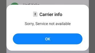 Carrier info Sorry Service Not Available Problem | How to Fix Sorry Service Not Available Problem