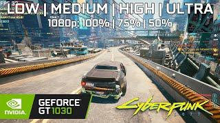 Cyberpunk 2077 - GeForce GT 1030 - All Settings