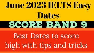 June best date for IELTS exam 2023 || Which IELTS date is best in June 2023 @IELTSband_9