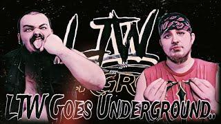 LTW Goes Underground..