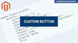 Custom Button UI Component in Magento 2.3