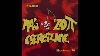 Magozott Cseresznye - Igazságot Magyarországnak (Hungary, 1996)