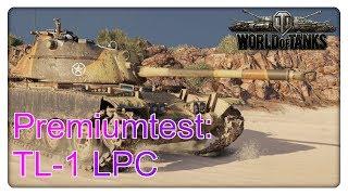 Stiftung Premiumtest: TL-1 LPC [World of Tanks - Review - Deutsch]