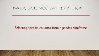 Selecting specific columns from a pandas dataframe