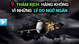 9 THẢM KỊCH HÀNG KHÔNG vì những LÝ DO NGỚ NGẨN