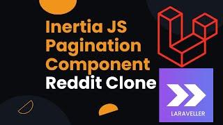 9 Create InertiaJS Pagination Component - Reddit Clone with Laravel
