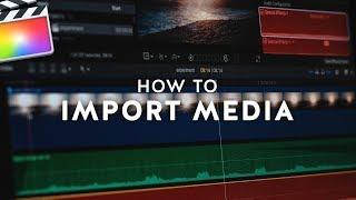 How to Import Media into Final Cut Pro X