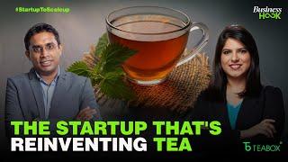 Disrupting Tea Industry: Teabox Founder’s Bold Vision | Avni Raja | #StartupToScaleup