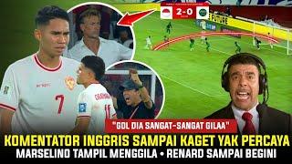 "ITU SANGAT MUSTAHIL "! Komentator Inggris Sampai Bilang Begini • Marselino menggila! Timnas Gokil