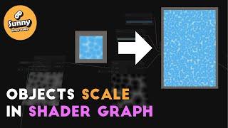 How to use object scale in shader graph - Unity tutorial