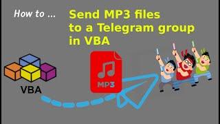 How to send an MP3 file to a Telegram group in VBA
