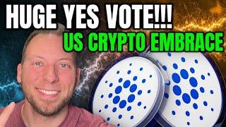 CARDANO - THIS YES VOTE IS HUGE FOR ADA!!! US EMBRACING CRYPTO!