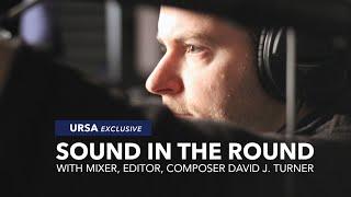 The Art of Cinematic Sound with Sound Recordist & Editor David J. Turner | URSA Exclusive