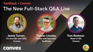 TanStack + Convex - The new full-stack Q&A live