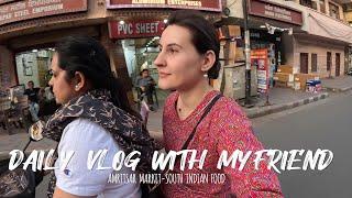Bulunmaz Hint kumaşını buldum  trying Indian south food Dosa with my friend  Amritsar Vlog