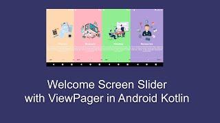 Welcome Screen Slider with ViewPaer in Android Kotlin