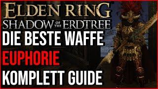 Die beste Waffe in Elden Ring Shadow of the Erdtree - EUPHORIE finden & komplett build Guide Deutsch