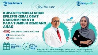 HEALTHY TALK: Kupas Permasalahan Epilepsi Kebal Obat dan Dampaknya pada Tumbuh Kembang Anak