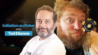 Initiation au Poker, avec Ted Etienne ! Ep2